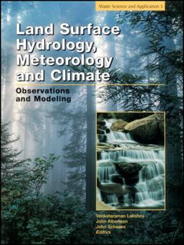 Hardcover Land Surface Hydrology, Meteorology, and Climate: Observations and Modeling (Water Science and Application) Book