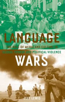 Paperback Language Wars: The Role of Media and Culture in Global Terror and Political Violence Book