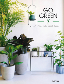 Hardcover Go Green: Plants Make People Happy Book