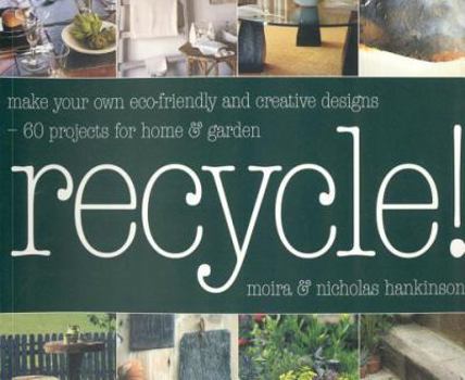 Paperback Recycle!: Make Your Own Eco-Friendly and Creative Designs--60 Projects for Home & Garden Book