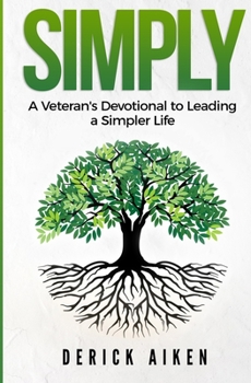 Paperback Simply: A Veteran's Devotional to Leading a Simpler Life Book