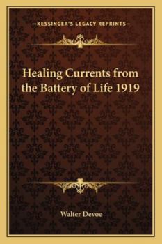 Healing Currents from the Battery of Life 1919