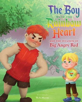 Paperback The Boy with the Rainbow Heart and the Invasion of Big Angry Red Book