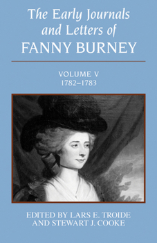 Hardcover The Early Journals and Letters of Fanny Burney: Volume V, 1782-1783 Book