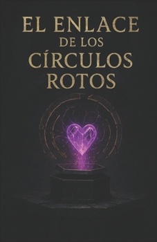 Paperback El Enlace De Los Circulos Rotos. [Spanish] Book