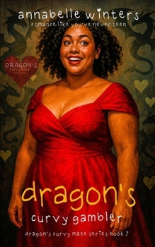 Dragon's Curvy Gambler - Book #7 of the Dragon's Curvy Mate