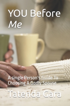 Paperback You Before Me: A single Person's Guide To Choosing A Godly Spouse Book