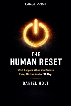 Paperback The Human Reset: What Happens When You Remove Every Distraction for 30 Days [Large Print] Book