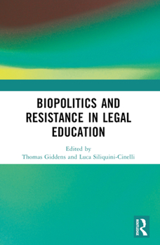 Paperback Biopolitics and Resistance in Legal Education Book