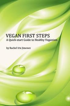 Paperback Vegan First Steps: A quick-start guide to healthy veganism Book