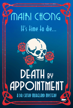 Death by Appointment - Book #1 of the Dr. Cathy Moreland Mystery