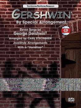 Paperback Gershwin by Special Arrangement (Jazz-Style Arrangements with a Variation): Trombone / Baritone / Bassoon, Book & CD [With CD] Book