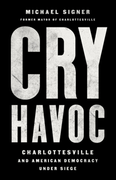 Hardcover Cry Havoc: Charlottesville and American Democracy Under Siege Book