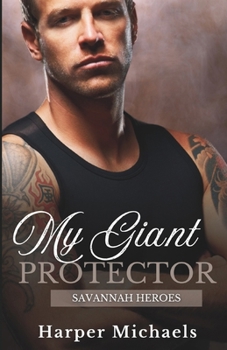 Paperback My Giant Protector: Savannah Heroes Book 4 Book