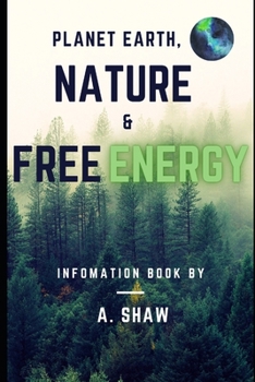 Paperback Planet Earth, Nature & Free Energy. Book