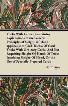 Tricks With Cards: A Complete Manual Of Card Conjuring