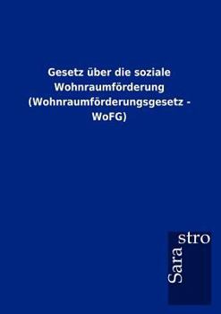 Paperback Gesetz über die soziale Wohnraumförderung (Wohnraumförderungsgesetz - WoFG) [German] Book