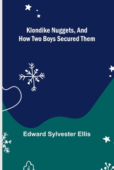 Paperback Klondike Nuggets, and How Two Boys Secured Them Book