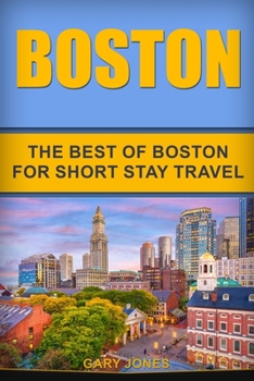 Paperback Boston: The Best Of Boston For Short Stay Travel Book
