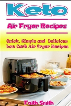 Paperback Keto Air Fryer Recipes: Quick, Simple and Delicious Low Carb Air fryer Recipes Book