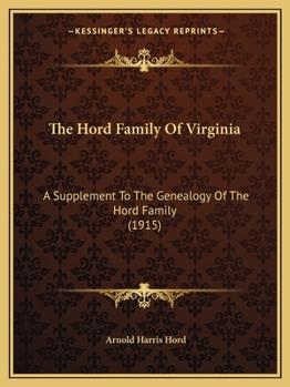 The Hord Family of Virginia: A Supplement to the Genealogy of the Hord Family