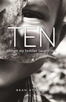 Paperback Ten Things My Toddler Taught Me Book
