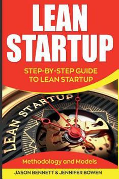 Paperback Lean Startup: Step-By-Step Guide to Lean Startup (Methodology and Models) Book