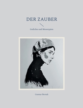 Paperback Der Zauber: Gedichte und Monotypien [German] Book