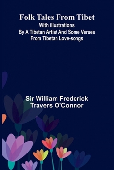 Folk tales from Tibet: With illustrations by a Tibetan artist and some verses from Tibetan love-songs