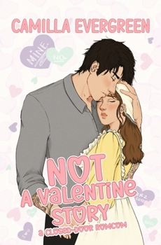NOT a Valentine Story: a closed-door grumpy/sunshine romcom