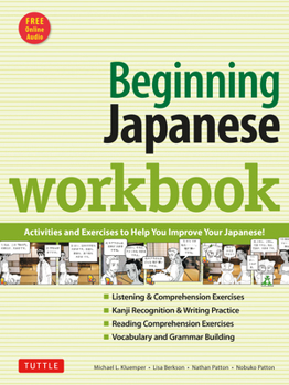 Paperback Beginning Japanese Workbook: Revised Edition: Practice Conversational Japanese, Grammar, Kanji & Kana (Online Audio for Listening Practice) Book