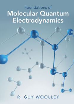 Hardcover Foundations of Molecular Quantum Electrodynamics Book
