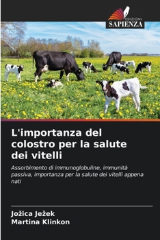 Paperback L'importanza del colostro per la salute dei vitelli [Italian] Book