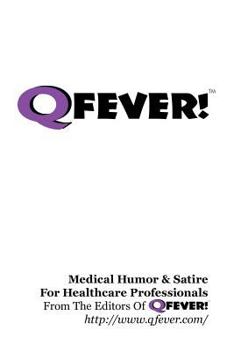 Paperback Q Fever! - Medical Humor & Satire For Healthcare Professionals Book