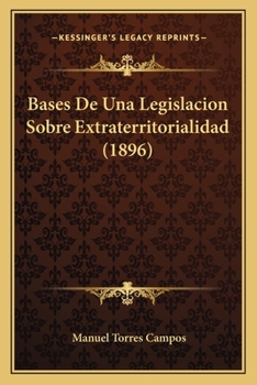 Paperback Bases De Una Legislacion Sobre Extraterritorialidad (1896) [Spanish] Book