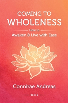 Paperback Coming to Wholeness: How to Awaken and Live with Ease Book