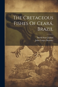 Paperback The Cretaceous Fishes Of Ceará, Brazil Book