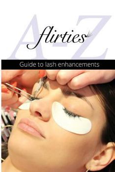 Paperback Flirties - A-Z Guide To Lash Enhancements Book