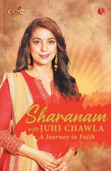 Paperback Sharanam with Juhi Chawla a Journey in Faith Book