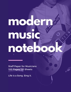 Modern Music Notebook: Staff and Manuscript Paper for Music, Notes and Lyrics 8.5" x 11" (21.59 x 27.94 cm)