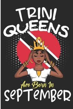 Trini Queens Are Born in September: Melanin Poppin Trinidadian Blank Lined Notebook