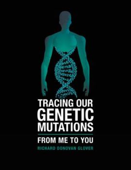 Paperback Tracing Our Genetic Mutations: From Me to You Book