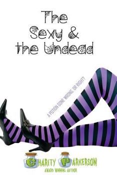 The Sexy & the Undead - Book #1 of the Sexy Witches