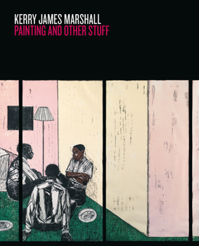 Paperback Kerry James Marshall: Painting and Other Stuff Book