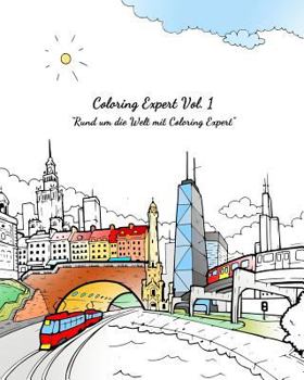 Paperback Coloring Expert Vol. 1 (German Version): Rund um die Welt mit Coloring Expert [German] Book