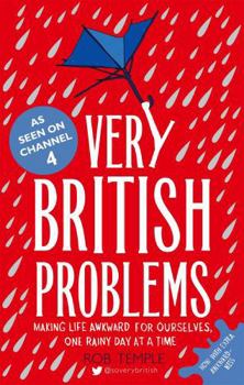 Paperback Very British Problems: Making Life Awkward for Ourselves, One Rainy Day at a Time Book