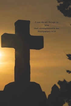 Paperback I can do all things in him that strengtheneth me: Philippians 4:13 Book