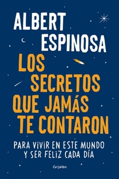 Paperback Los Secretos Que Jamás Te Contaron / Live Is Life: Para Vivir En Este Mundo Y Ser Feliz Cada Día [Spanish] Book