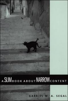 Hardcover A Slim Book about Narrow Content (Contemporary Philosophical Monographs) Book