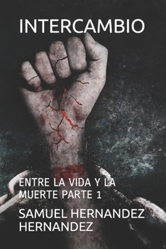 Paperback Intercambio: Entre La Vida Y La Muerte [Spanish] Book